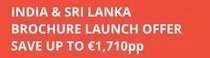 India & Sri Lanka Brochure Launch Offer